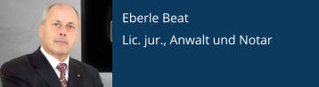 Eberle Beat Lic. jur., Anwalt und Notar