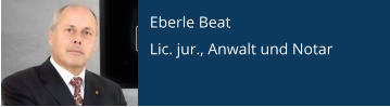Eberle Beat Lic. jur., Anwalt und Notar